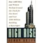 High Rise: How 1,000 Men and Women Worked Around the Clock for Five Years and Lost $200 Million Building a Skyscraper