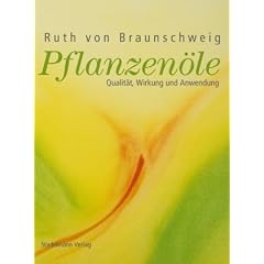 Pflanzen�le, Qualit�t, Anwendung und Wirkung