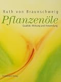 Pflanzen�le, Qualit�t, Anwendung und Wirkung