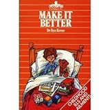Make it better : a parents' handbook of childhood ills and ailments