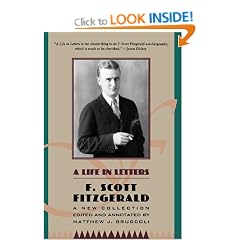 A Life in Letters: A New Collection Edited and Annotated by Matthew J. Bruccoli