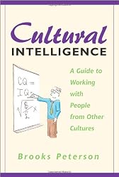 Cultural Intelligence: A Guide to Working with People from Other Cultures