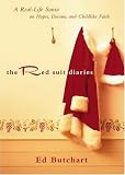 Red Suit Diaries, The: A Real-Life Santa on Hopes, Dreams, and Childlike Faith