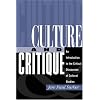 Culture And Critique: An Introduction To The Critical Discourses Of Cultural Studies