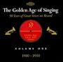 The Golden Age of Singing, Volume One 1900 - 1910