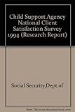 Child Support Agency national client satisfaction survey 1994