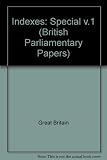 Annual lists and general index of the parliamentary papers relating to the East Indies, 1801-1907