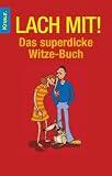 Lach mit!: Das superdicke Witze-Buch - 
