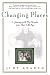 Changing Places: A Journey with my Parents into Their Old Age