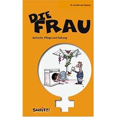 Die Frau - Aufzucht, Haltung, Pflege
