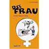 Die Frau - Aufzucht, Haltung, Pflege