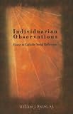Individuarian Observations: Essays in Catholic Social Reflection (Usp-Approaches to Postmodernity)