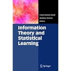 Information Theory and Statistical Learning by Frank Emmert-Streib and Matthias Dehmer