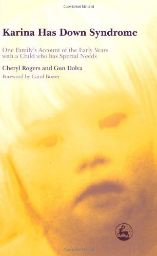 Karina Has Down Syndrome: One Family's Account of the Early Years with a Child who has Special Needs