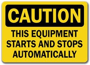 Caution Sign - This Equip. Starts &amp; Stops Automatically - 8" x 6" Decal Sticker Sign