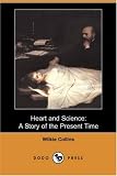 Heart and Science: A Story of the Present Time (Dodo Press)