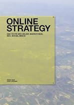 Online Strategy. Das 10x10 des Online-Marketings, SEO, Social Media