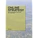 Online Strategy. Das 10x10 des Online-Marketings, SEO, Social Media