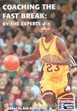 Coaching the Fast Break: By the Experts