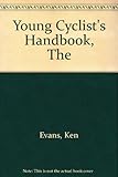 The young cyclist's handbook