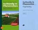 Sachkundig im Pflanzenschutz: Arbeitshilfe zum Erlangen des Sachkundenachweises im Pflanzenschutz