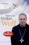 Produkt-Bild: Abtprimas Notker Wolf: Grenzg&auml;nger zwischen Himmel und Erde. Die Biografie