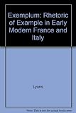 Exemplum : the rhetoric of example in early modern France and Italy