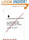 A Question of Torture: CIA Interrogation, from the Cold War to the War on Terror