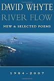River Flow: New & Selected Poems 1984-2007