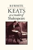 Keats as a reader of Shakespeare