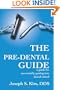 The Pre-Dental Guide: a guide for successfully getting into dental school