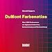 Produkt-Bild: DuMont's Farbenatlas: &Uuml;ber 5500 Farbnuancen mit digitalen Farbwerten, Kennzeichnung und Mischanleitung