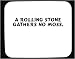 A rolling stone gathers no moss. Decorated Mouse Pad