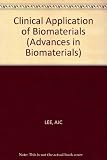 Clinical applications of biomaterials : this volume is based upon papers presented at the second European Conference on Biomaterials, organised by the European Society for Biomaterials, held in Gothen