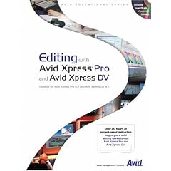 Editing with Avid Xpress Pro (Avid Educational Series)