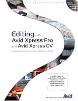 Editing with Avid Xpress Pro and Avid Xpress DV (Avid Educational)