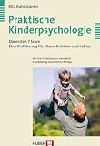 Praktische Kinderpsychologie: Die ersten 7 Jahre - Eine Einf&uuml;hrung f&uuml;r Eltern, Erzieher und Lehrer - Rita Kohnstamm
