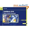 SolidWorks 2010: Skizzen, Bauteile, Baugruppen