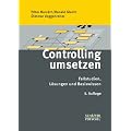 Controlling umsetzen: Fallstudien, L�sungen und Basiswissen