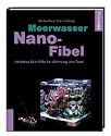 Meerwasser Nano-Fibel: Attraktive Mini-Riffe f&uuml;r Wohnung und B&uuml;ro