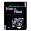 Meerwasser Nano-Fibel: Attraktive Mini-Riffe f�r Wohnung und B�ro