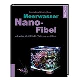Meerwasser Nano-Fibel: Attraktive Mini-Riffe f�r Wohnung und B�rovon "Sandra Preis"