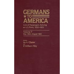 Germans to America: Lists of Passengers Arriving at U.S. Ports, Vol. 7: May 5, 1854-August 4, 1854