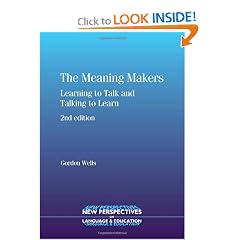 The Meaning Makers: Learning to Talk and Talking to Learn (New Perspectives on Language and Education)