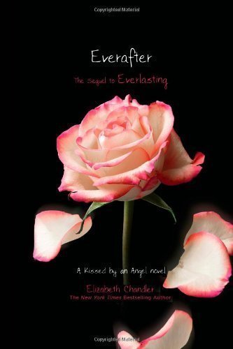 by Chandler, Elizabeth Everafter (Kissed by an Angel) (2013) Hardcover