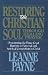 Restoring the Christian Soul Through Healing Prayer: Overcoming the Three Great Barriers to Personal and Spiritual Completion in Christ