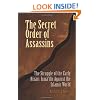 The Secret Order of Assassins: The Struggle of the Early Nizari Ismai'lis Against the Islamic World