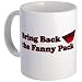 Bring back the fanny pack Funny Mug by CafePress