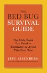 The Bed Bug Survival Guide: The Only...