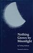 Nothing Grows by Moonlight (European Women Writers)